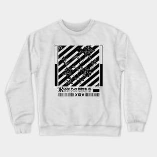 streetwear Don't Play Behind Me T-shirts Crewneck Sweatshirt